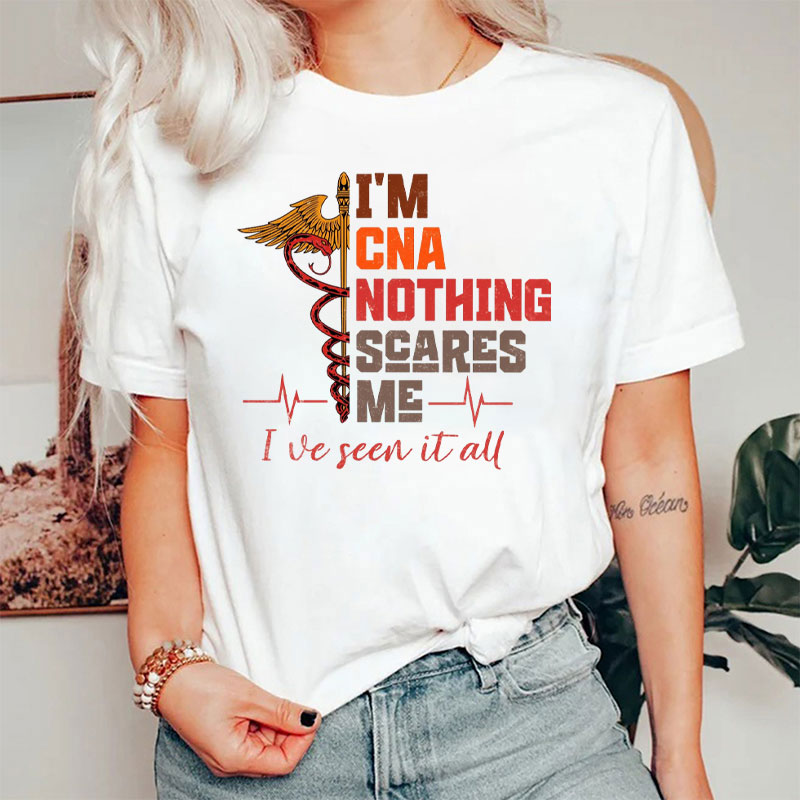 I'm CNA Nothing Scares Me Nurse T-Shirt