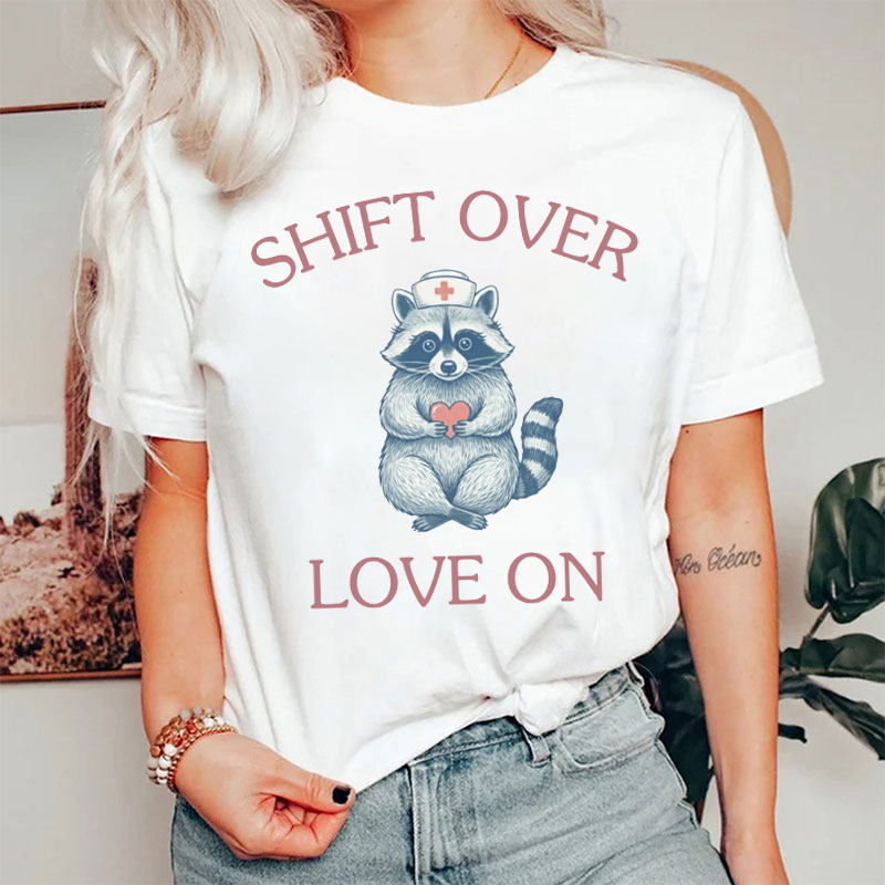 Shift Over Love On T-shirt