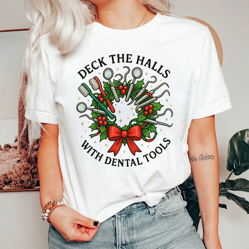 Deck The Halls With Dental Tools T-Shirt