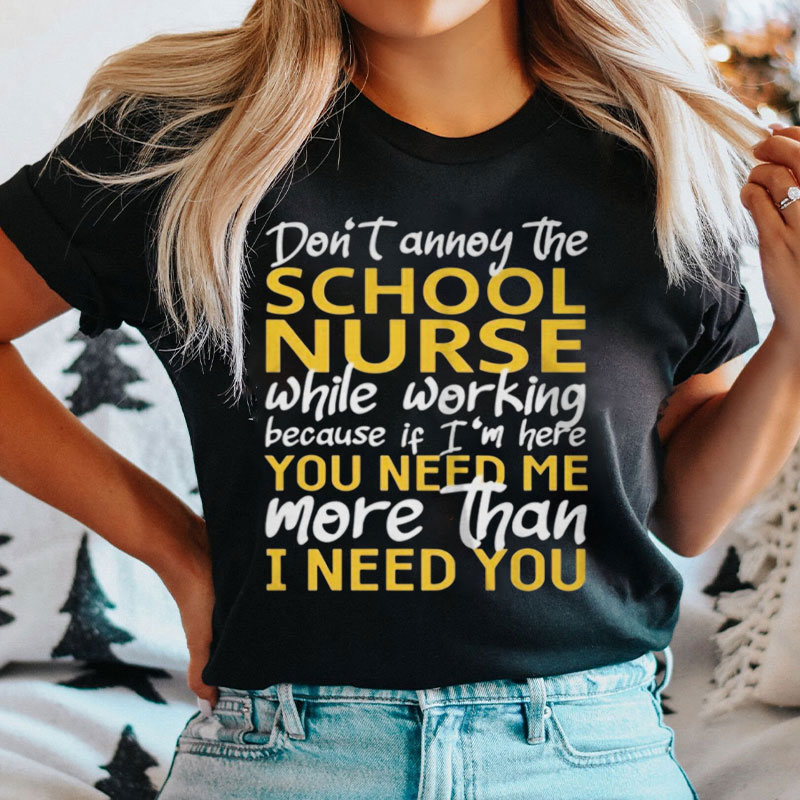Don't Annoy The School Nurse T-Shirt
