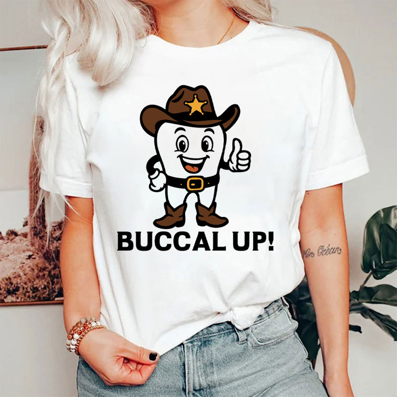 Funny Buccal Up Hygienist Dentist Dental Assistant T-Shirt