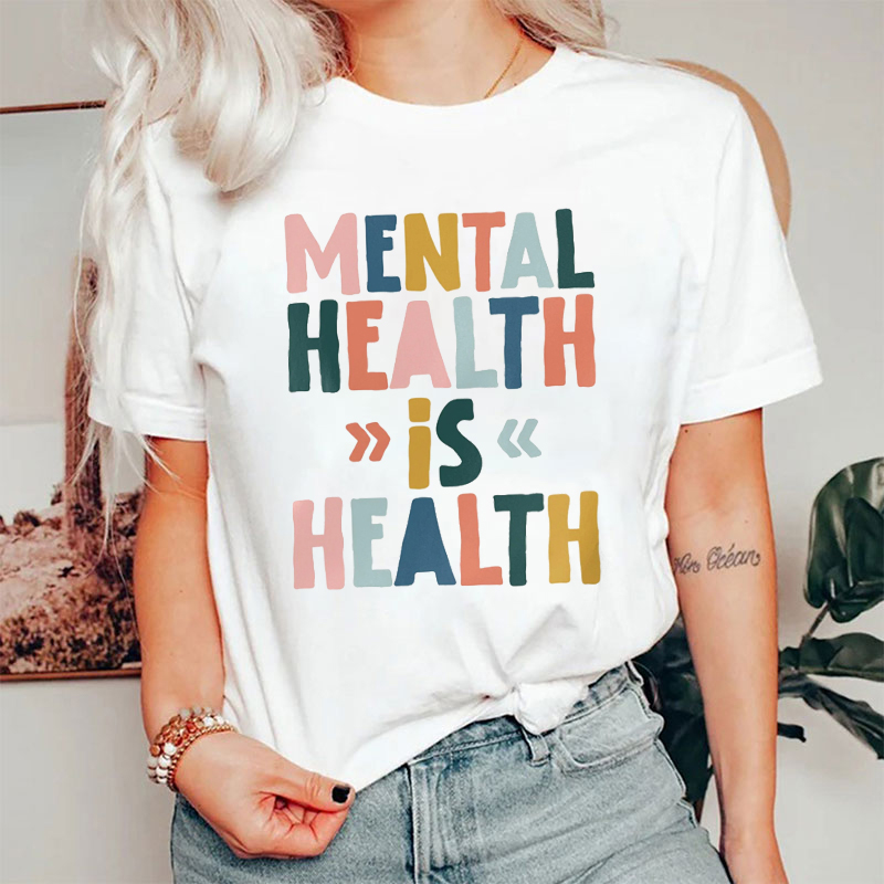 Mental Health Is Health Nurse T-Shirt