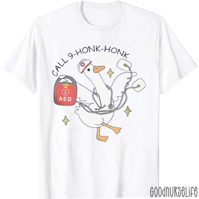 ER Call 9 Honk Honk Silly Goose Nurse T-Shirt