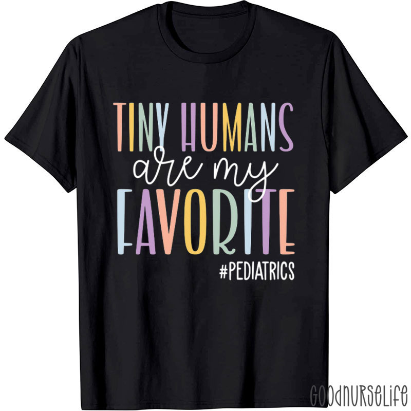 Tiny Humans Are My Favorite Nurse T-Shirt