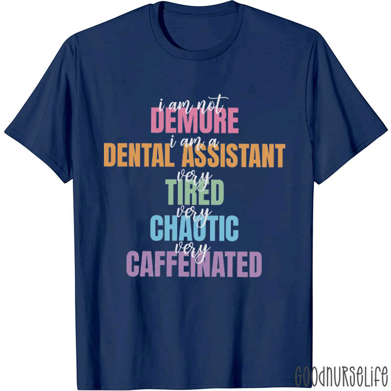 Demure Dental Assistant T-Shirt