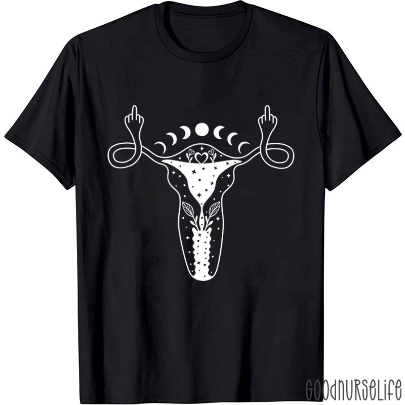 Pro Choice Uterus Middle Finger Women's Rights Nurse T-Shirt