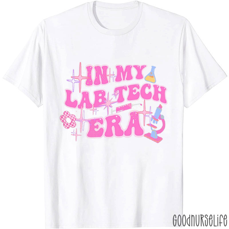 In My Lab Tech Era Nurse T-Shirt