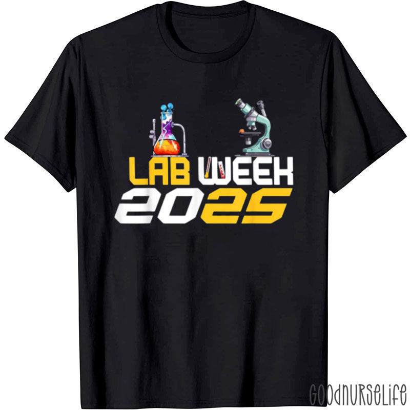 Lab Week 2025 Laboratory Worker Nurse T-Shirt