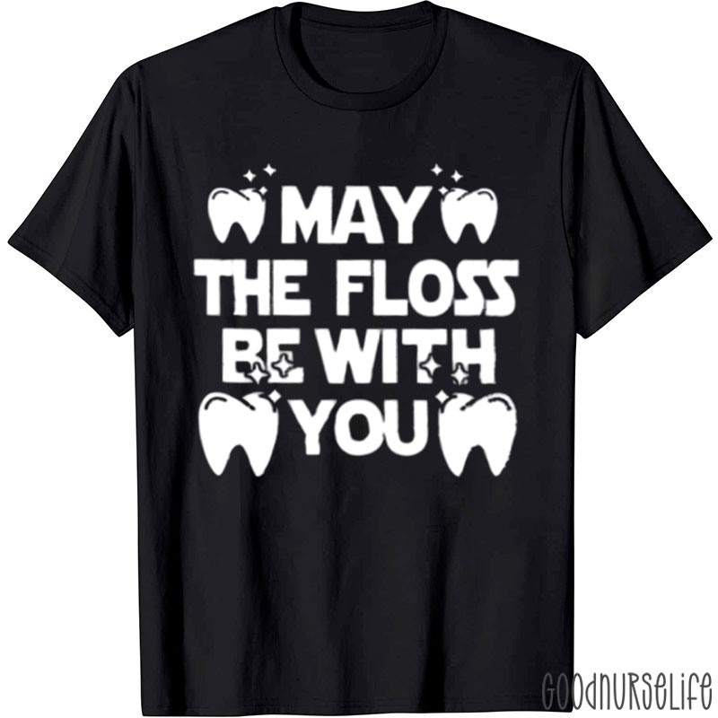 May The Floss Be With You T-Shirt