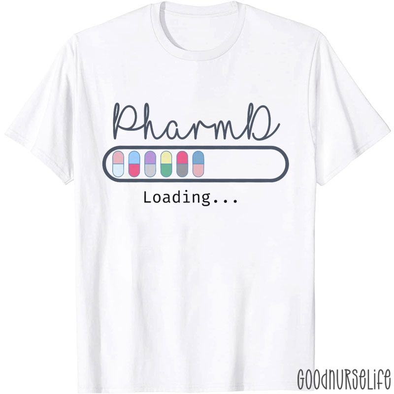 PharmD Loading Nurse T-Shirt