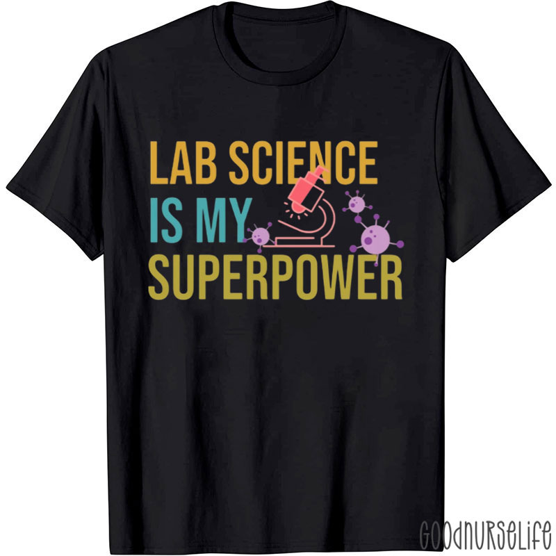 Lab Science Is My Superpower Nurse T-Shirt