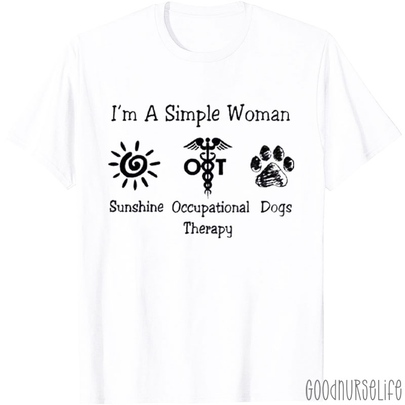 I’m A Simple Woman I Love Sunshine Occupational Therapy And Dogs T-Shirt
