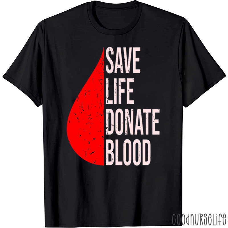 Save Life Donate Blood Nurse T-Shirt