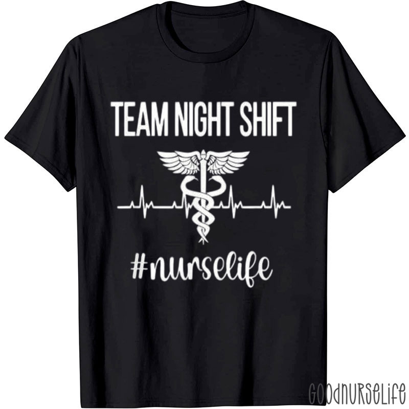 Team Night Shift Nurse Life T-Shirt