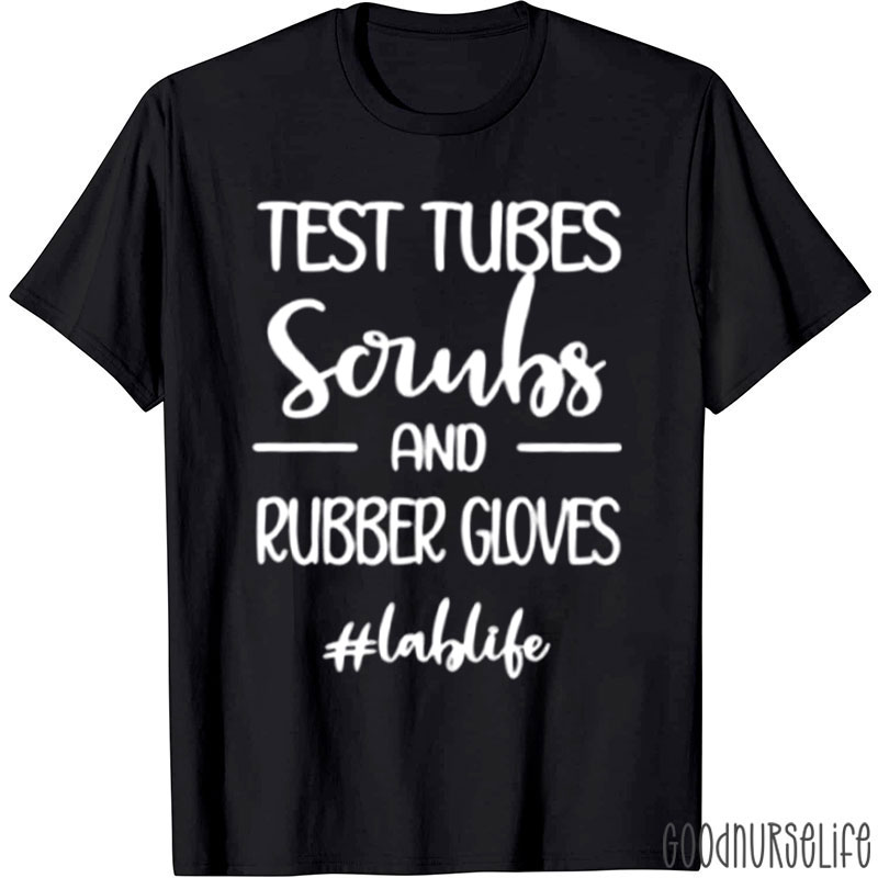 Test Tubes Scrubs And Rubber Gloves Nurse T-Shirt