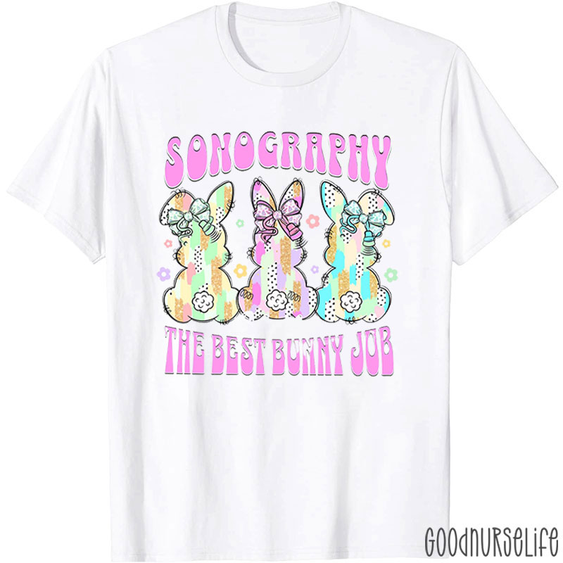 Sonography The Best Bunny Job Nurse T-Shirt