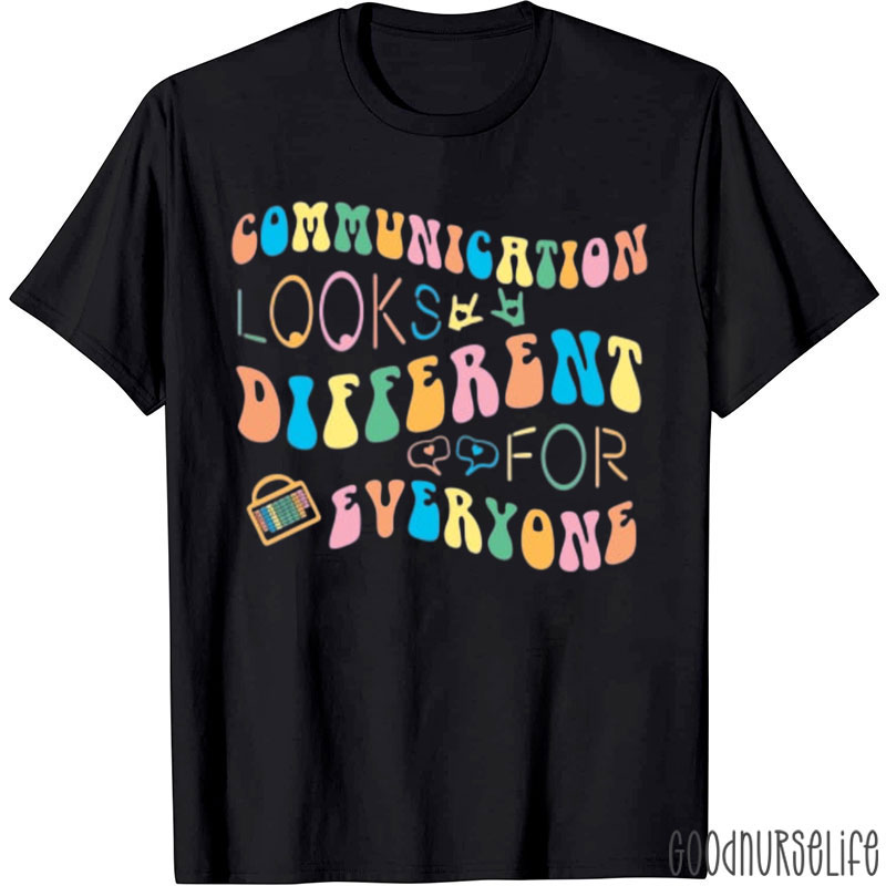 Communication Looks Different For Everyone SLP T-Shirt