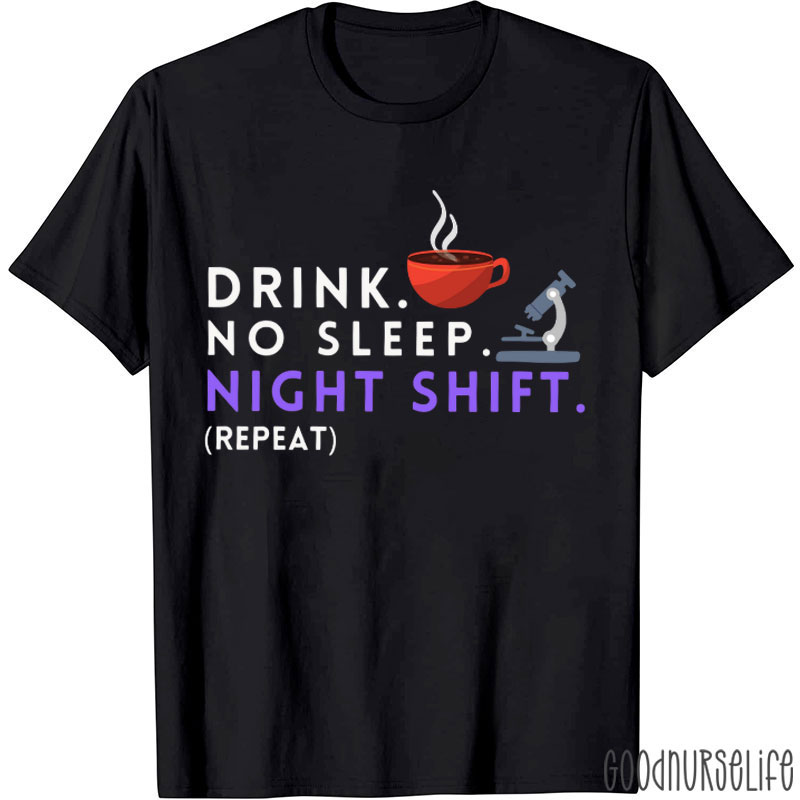 Drink No Sleep Night Shift Nurse T-Shirt