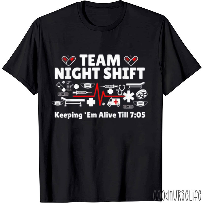 Night Shift Nurse Life Healthcare Nurse T-Shirt