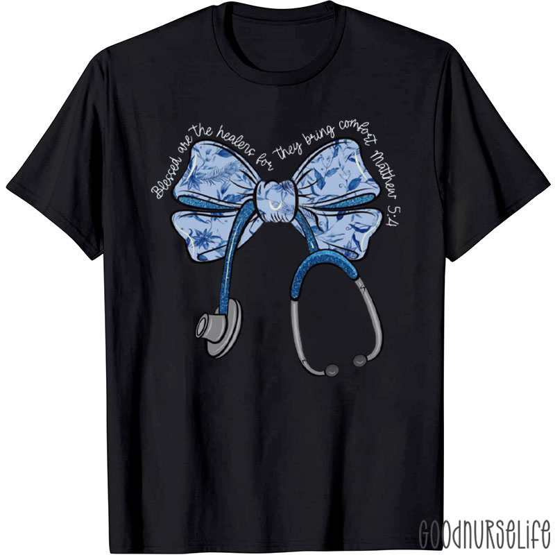 Blessed Are The Healers For They Bring Comfort Matthew Nurse T-Shirt