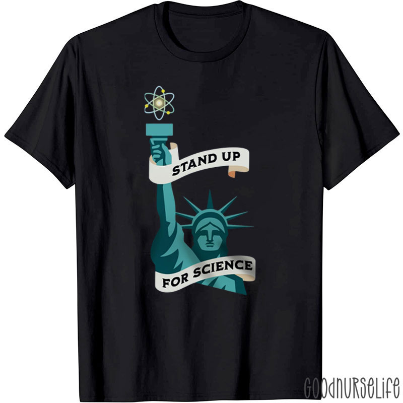 Stand Up For Science Nurse T-Shirt