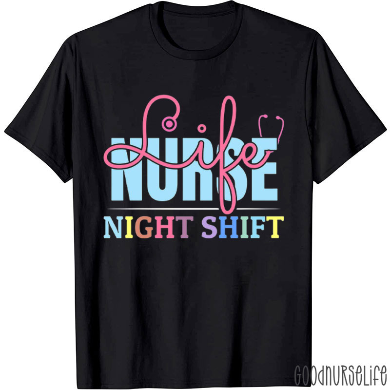 Nurse Life Night Shift Nurse T-Shirt
