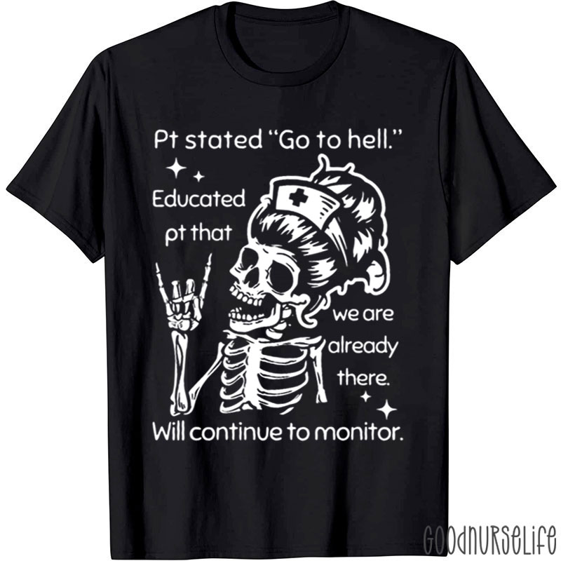 Will Continue To Monitor Nurse T-Shirt