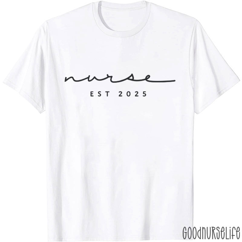 Nurse Est 2025 Nursing School Nurse T-Shirt