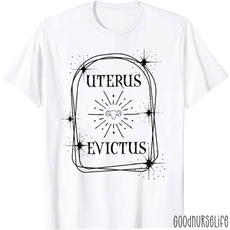Uterus Evictus Nurse T-Shirt