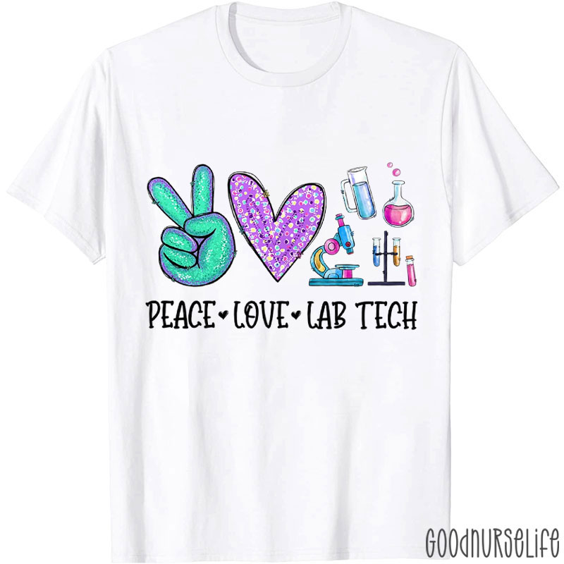 Peace Love Lab Tech Nurse T-Shirt