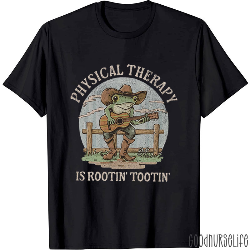 Physical Therapy Is Rootin' Tootin' Nurse T-Shirt