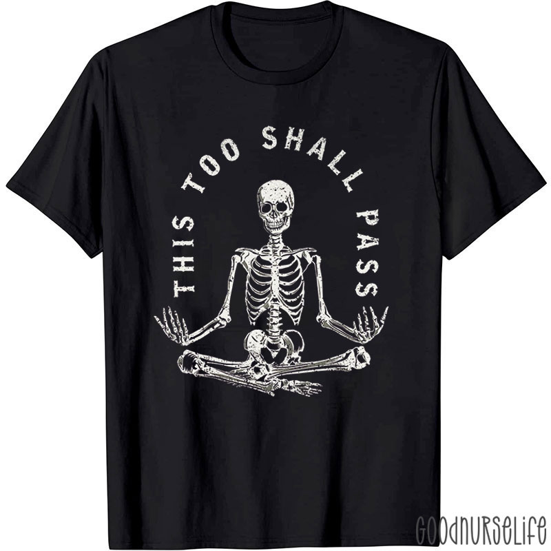 This Too Shall Pass Nurse T-Shirt