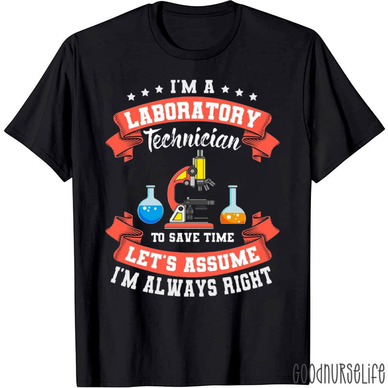 I'm A Laboratory Technician To Save Time Nurse T-Shirt