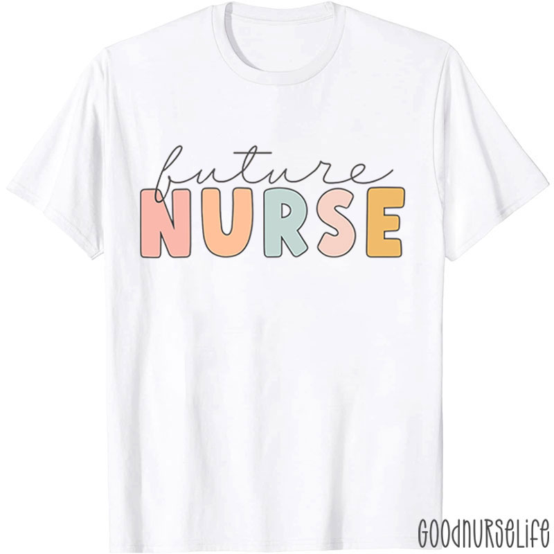 Nursing School Future Nurse T-Shirt
