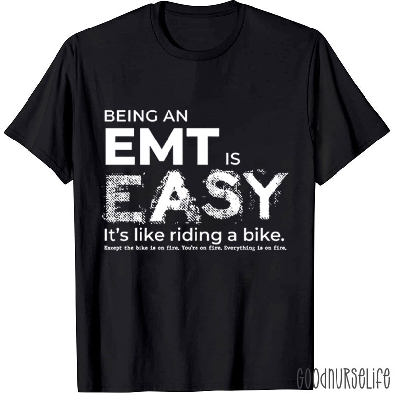 Being An EMT Is Easy Nurse T-Shirt
