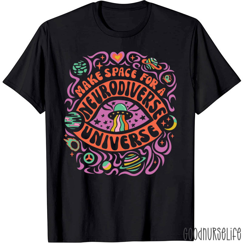 Make Space For A Neurodiverse Universe Nurse T-Shirt