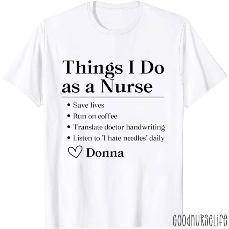 Things I Do As A Nurse T-Shirt