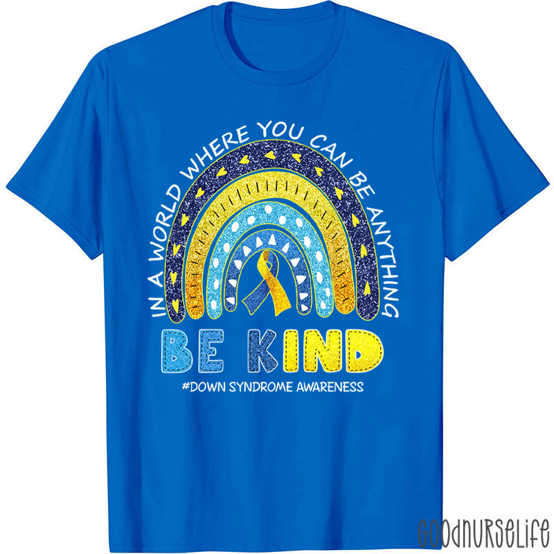 Be Kind Down Syndrome Awareness Heart Nurse T-Shirt