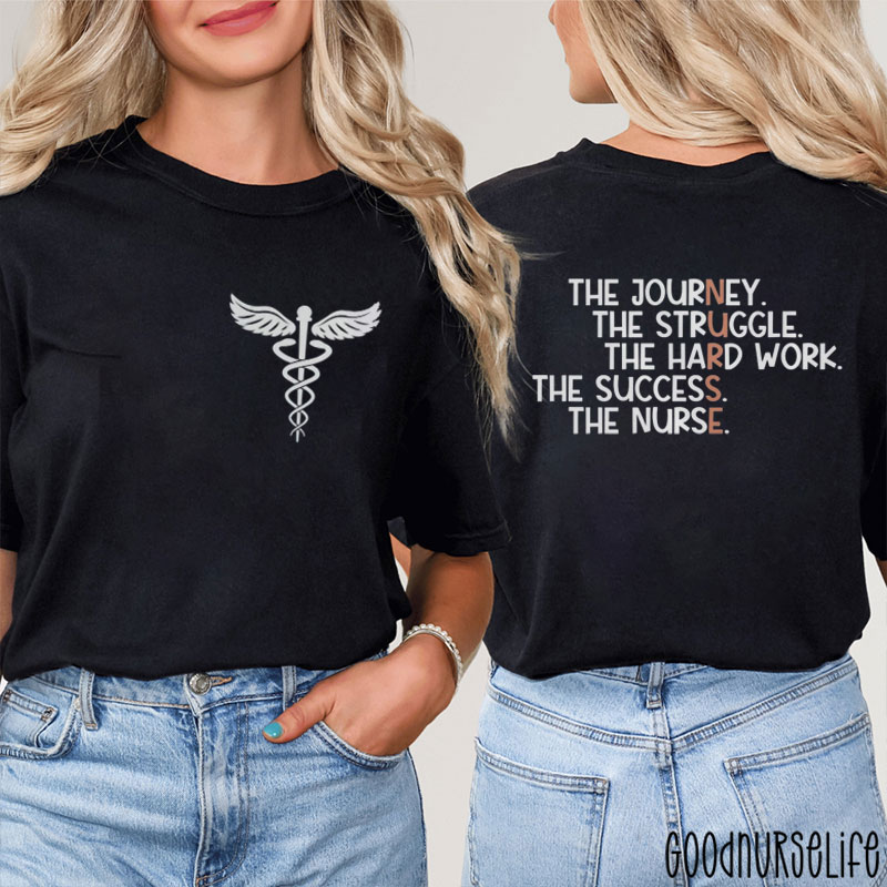 The Journey The Struggle The Hard Work The Success The Nurse Two Sided T-Shirt