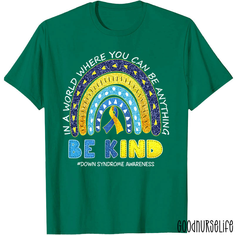 Be Kind Down Syndrome Awareness Heart Nurse T-Shirt