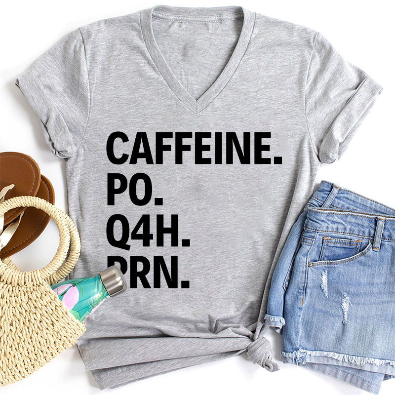 Caffeine Po Q4h Prn Nurse Female V-Neck T-Shirt