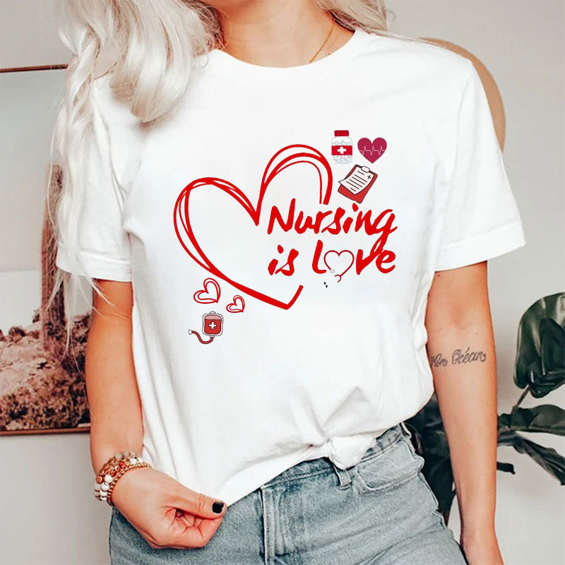 Nursing Is Love Nurse T-Shirt