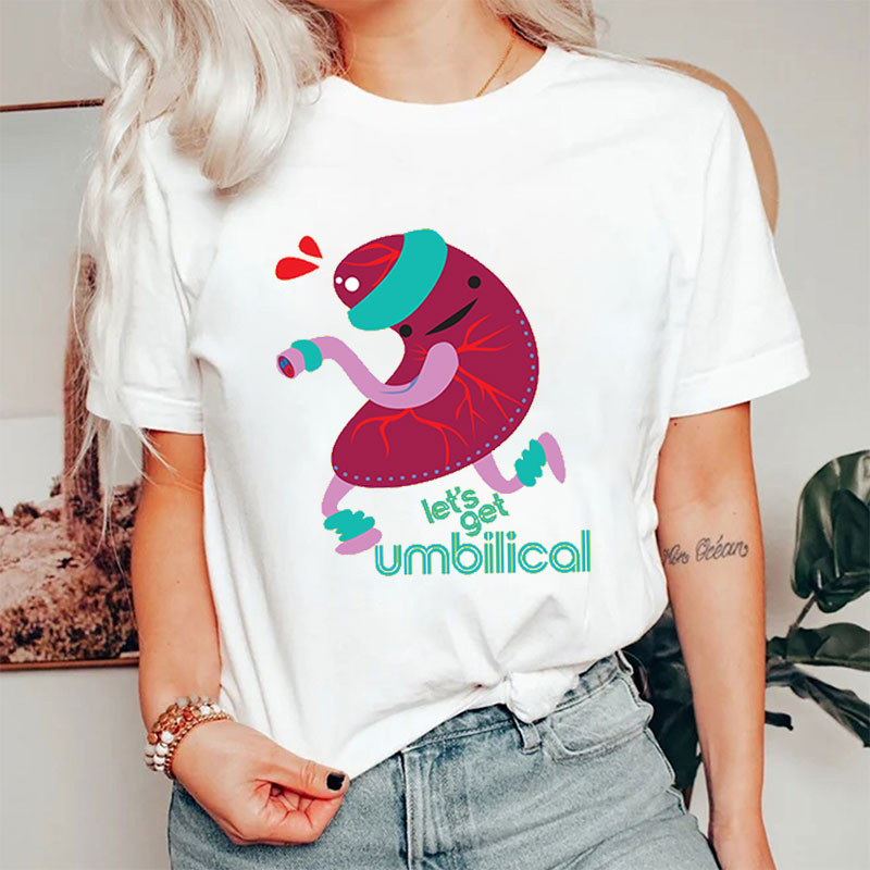 Let's Get Umbilical Nurse T-Shirt