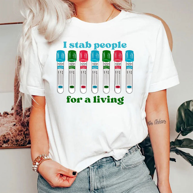 I Stab People For A Living Nurse T-Shirt