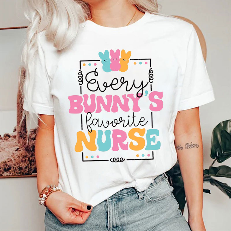 Every Bunny's Favorite Nurse T-Shirt