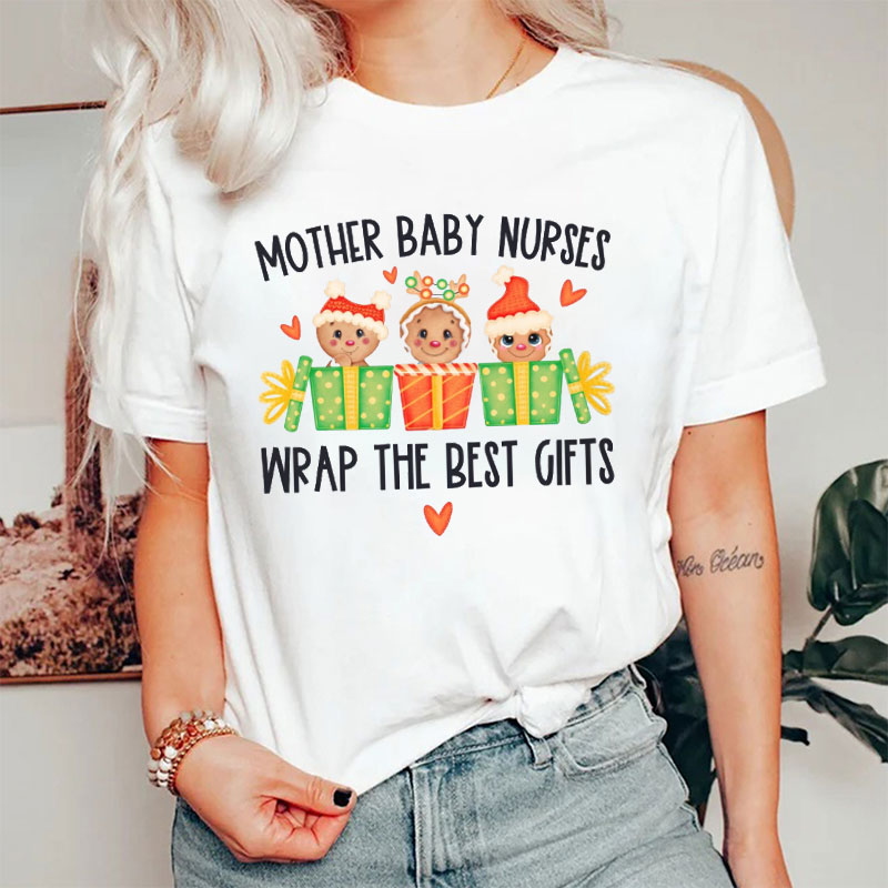 Mother Baby Nurses Wrap The Best Gifts Nurse T-shirt