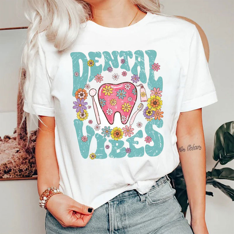 Floral Dentist Dental Vibes Nurse T-shirt