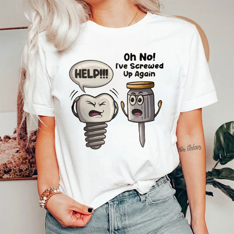 Oh No I've Screwed Up Again T-Shirt
