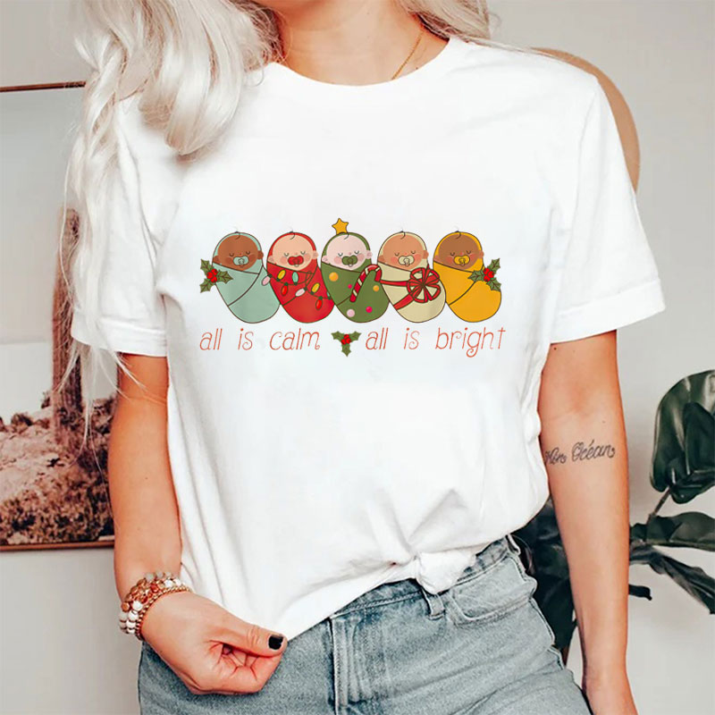 All Is Calm All Is Bright Nurse T-Shirt