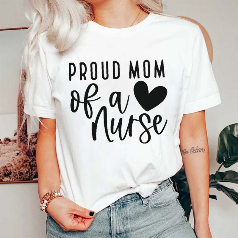 Proud Mom Of A Nurse T-Shirt